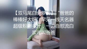 《乐橙云破解》眼镜哥和白嫩的小女友各种姿势啪啪从床上干到床下