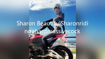 Sharon BeautifulSharonridingahardmassivecock