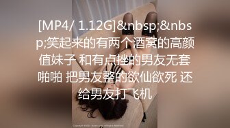 [MP4/ 1.12G]&nbsp;&nbsp;笑起来的有两个酒窝的高颜值妹子 和有点挫的男友无套啪啪 把男友整的欲仙欲死 还给男友打飞机