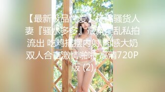 STP31991 终于露脸了 太美了【05年白虎妹妹】，无毛白虎抠逼自慰 啪啪，后入这完美的腰线，瞬时间硬了