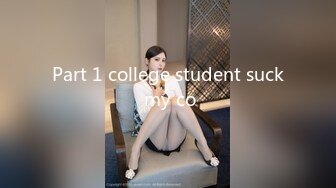 Part 1 college student suck my co